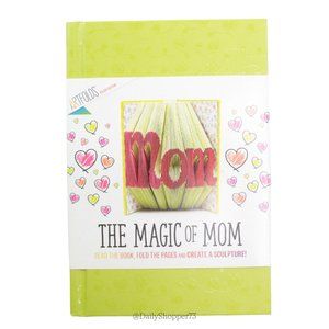 Artfolds The Magic of Mom - Read the Book, Fold the Pages, Make a Sculpture
